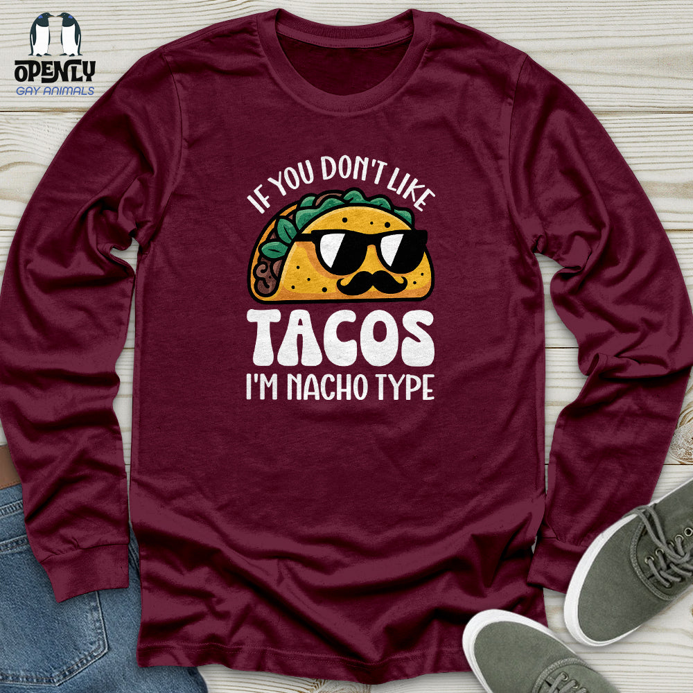 If You Don't Like Tacos Unisex Long Sleeve Tee