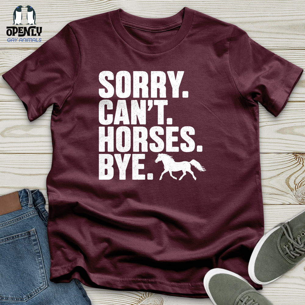 Sorry Can't Horses Bye 02 Unisex T-Shirt