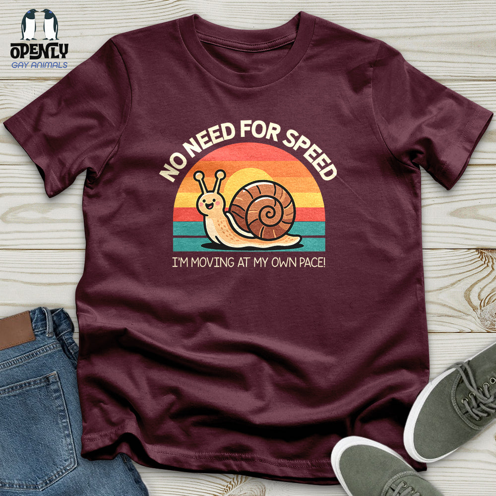 No Need for Speed Unisex T-Shirt