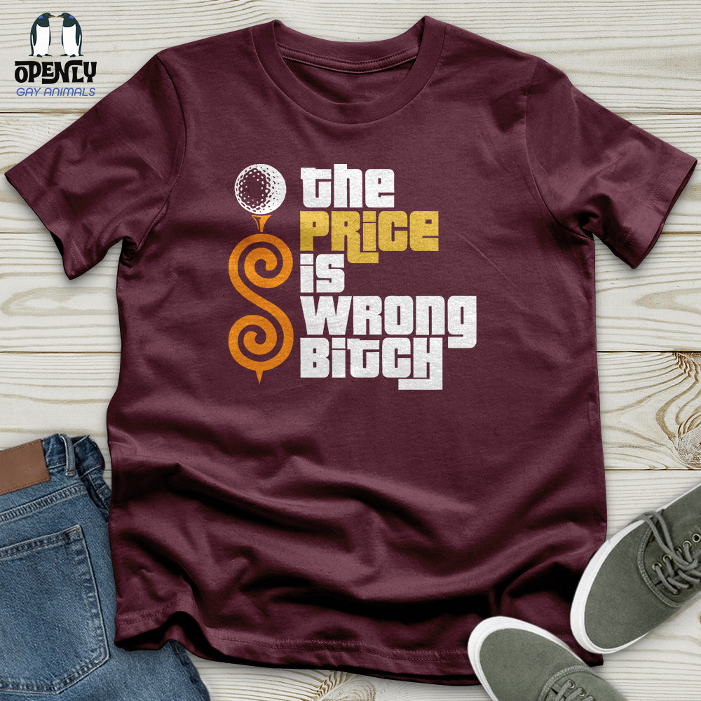The Price Is Wrong Bitch Unisex T-Shirt