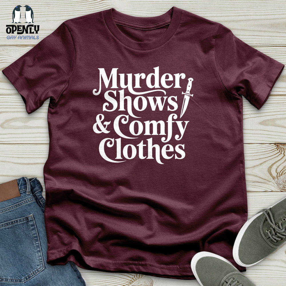 Murder Shows & Comfy Clothes Unisex T-Shirt