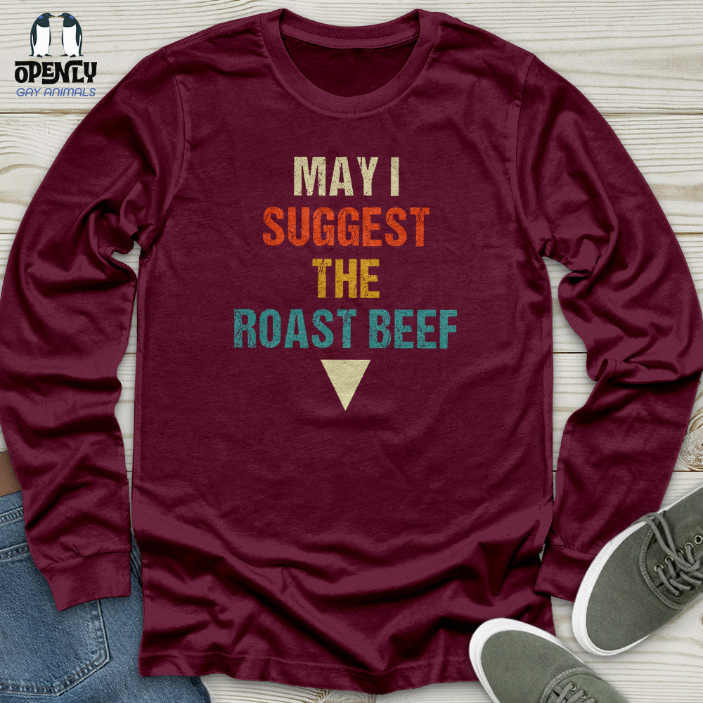 May I Suggest the Roast Beef Unisex Long Sleeve Tee