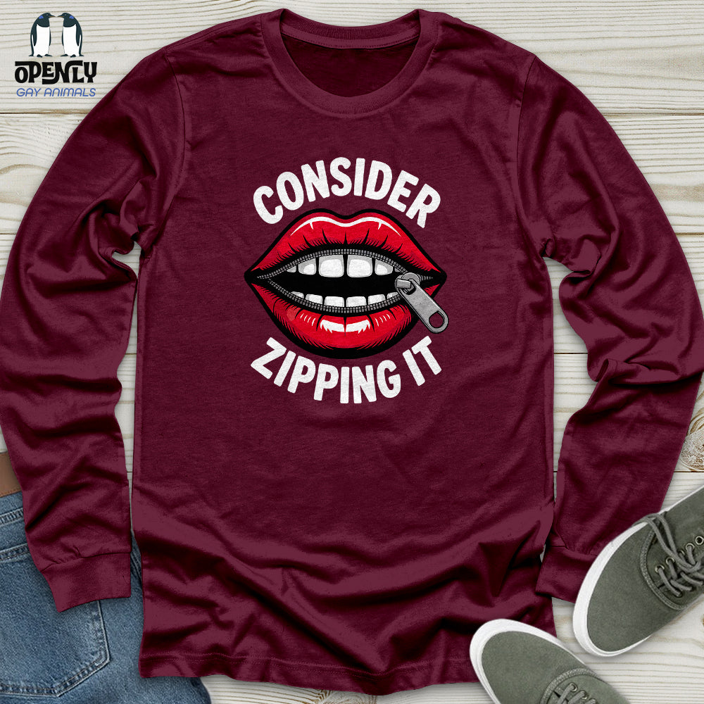 Consider Zipping It Unisex Long Sleeve Tee