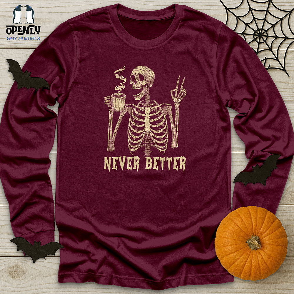 Never Better Unisex Long Sleeve Tee