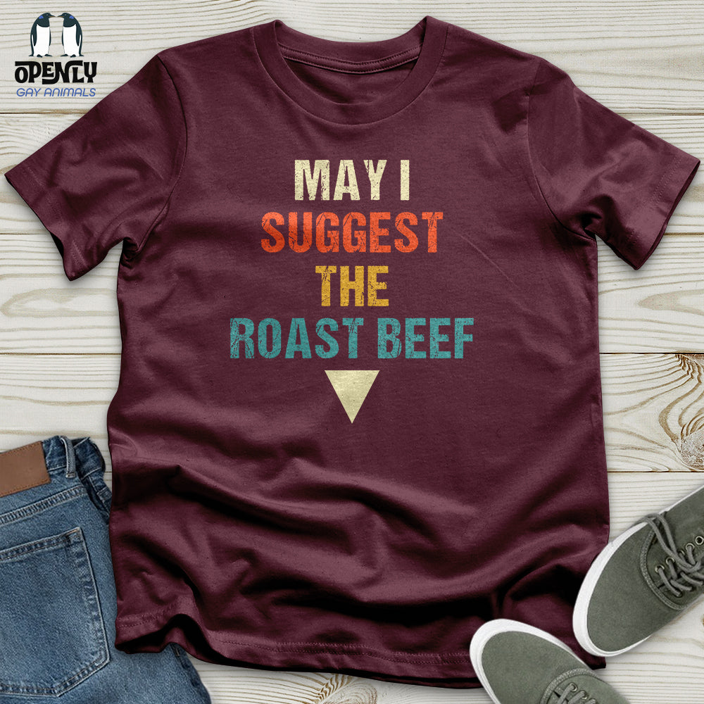 May I Suggest the Roast Beef Unisex T-Shirt