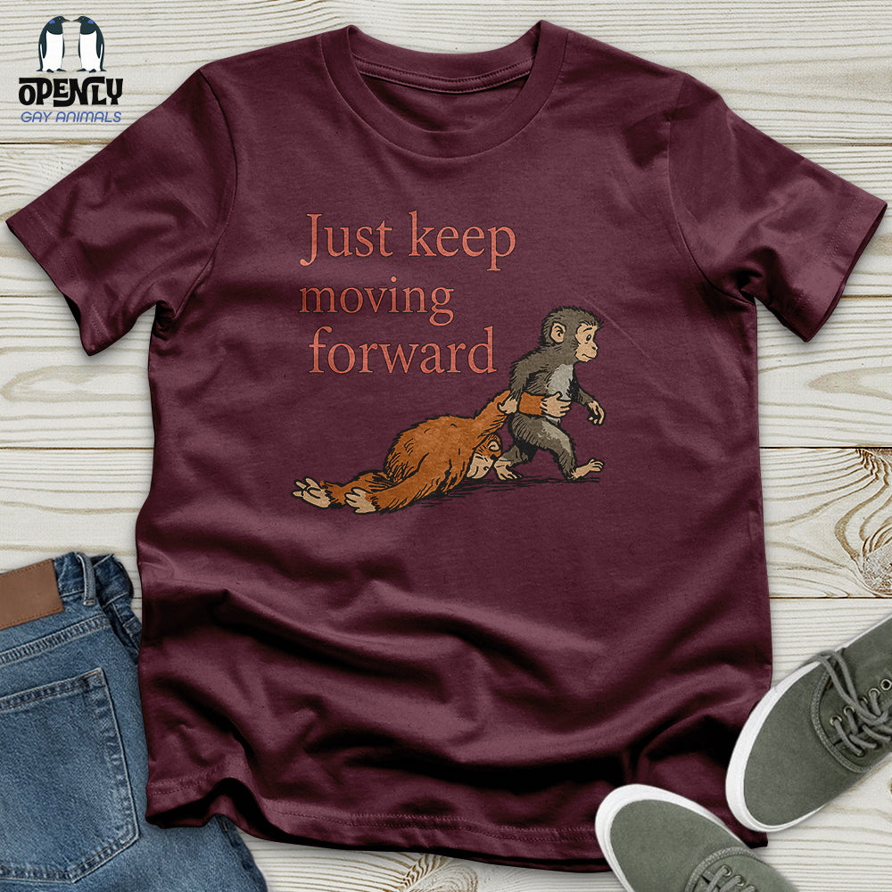 Just Keep Moving Forward Unisex T-Shirt