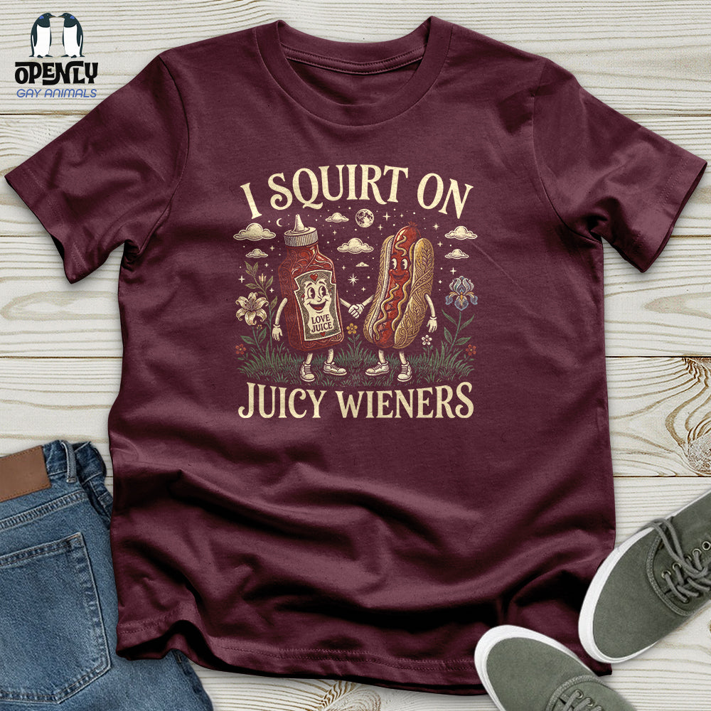 I Squirt on Juicy Wieners Unisex T-Shirt