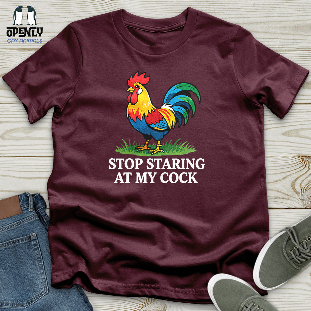 Stop Staring at My Cock Unisex T-Shirt