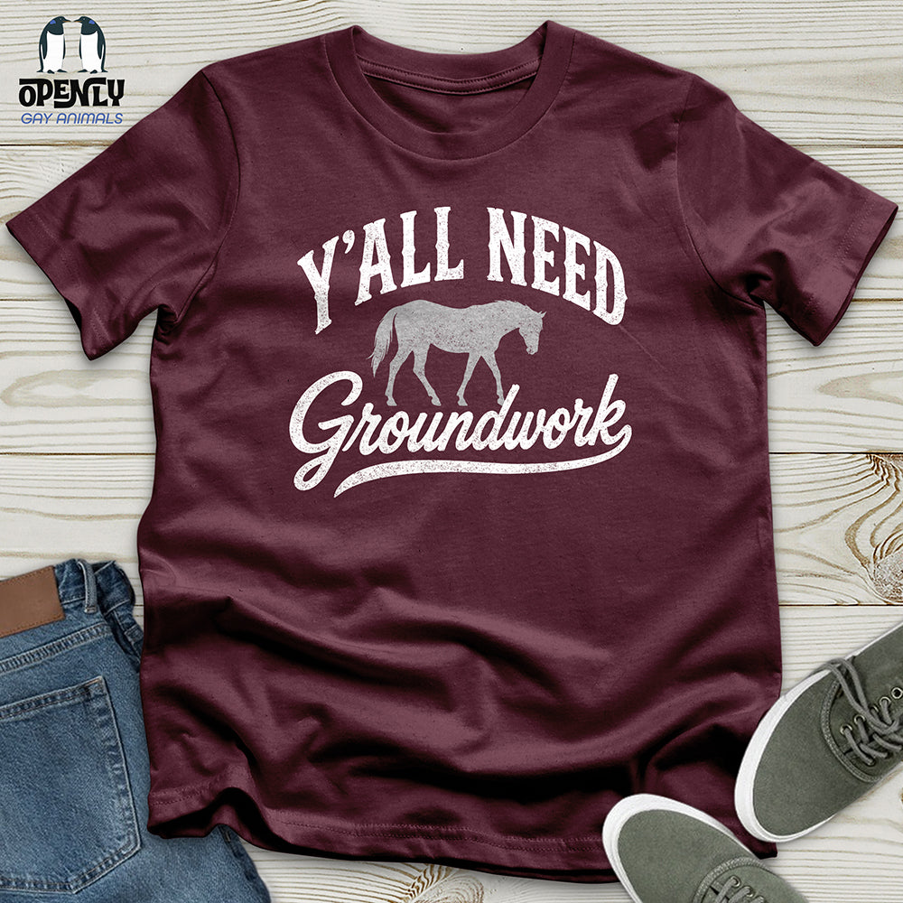 Y'all Need Groundwork Unisex T-Shirt