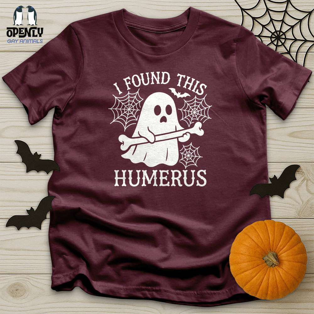 I Found This Humerus Unisex T-Shirt