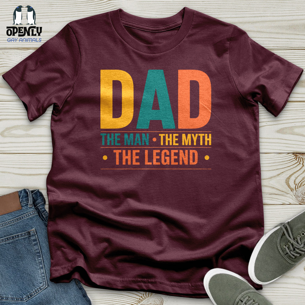 Dad, the Man The Myth The Legend Unisex T-Shirt