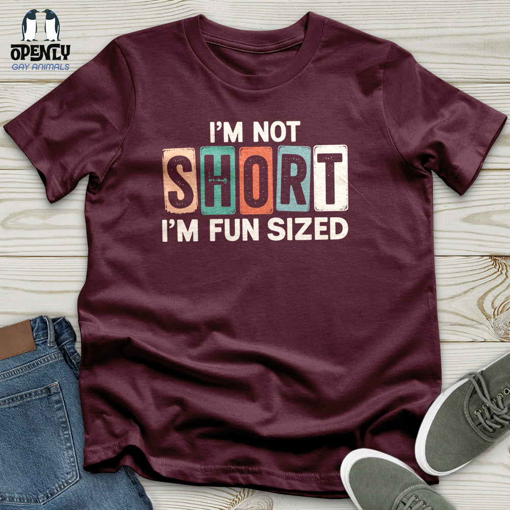 I'm Not Short Unisex T-Shirt