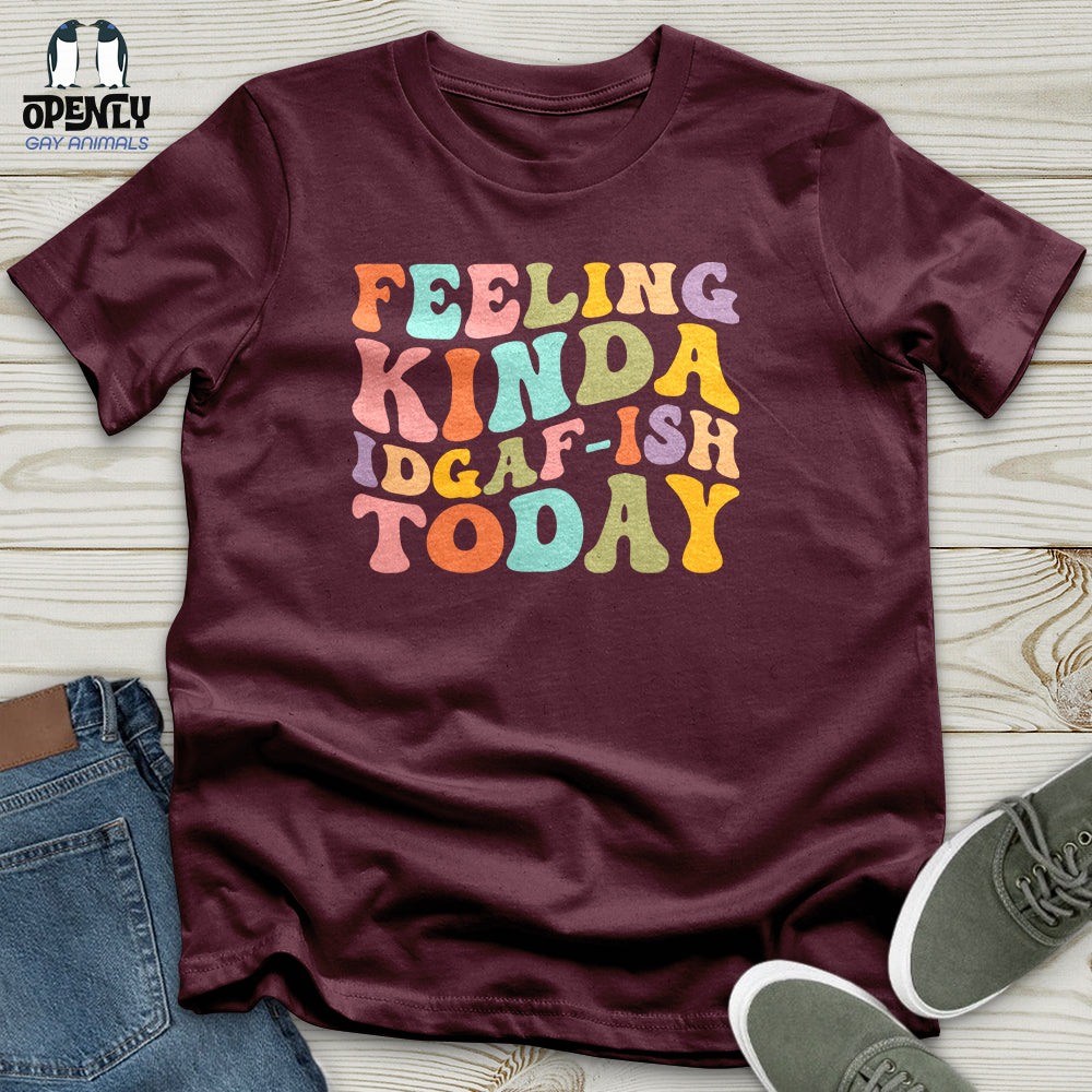 Feeling Kinda 2 Unisex T-Shirt