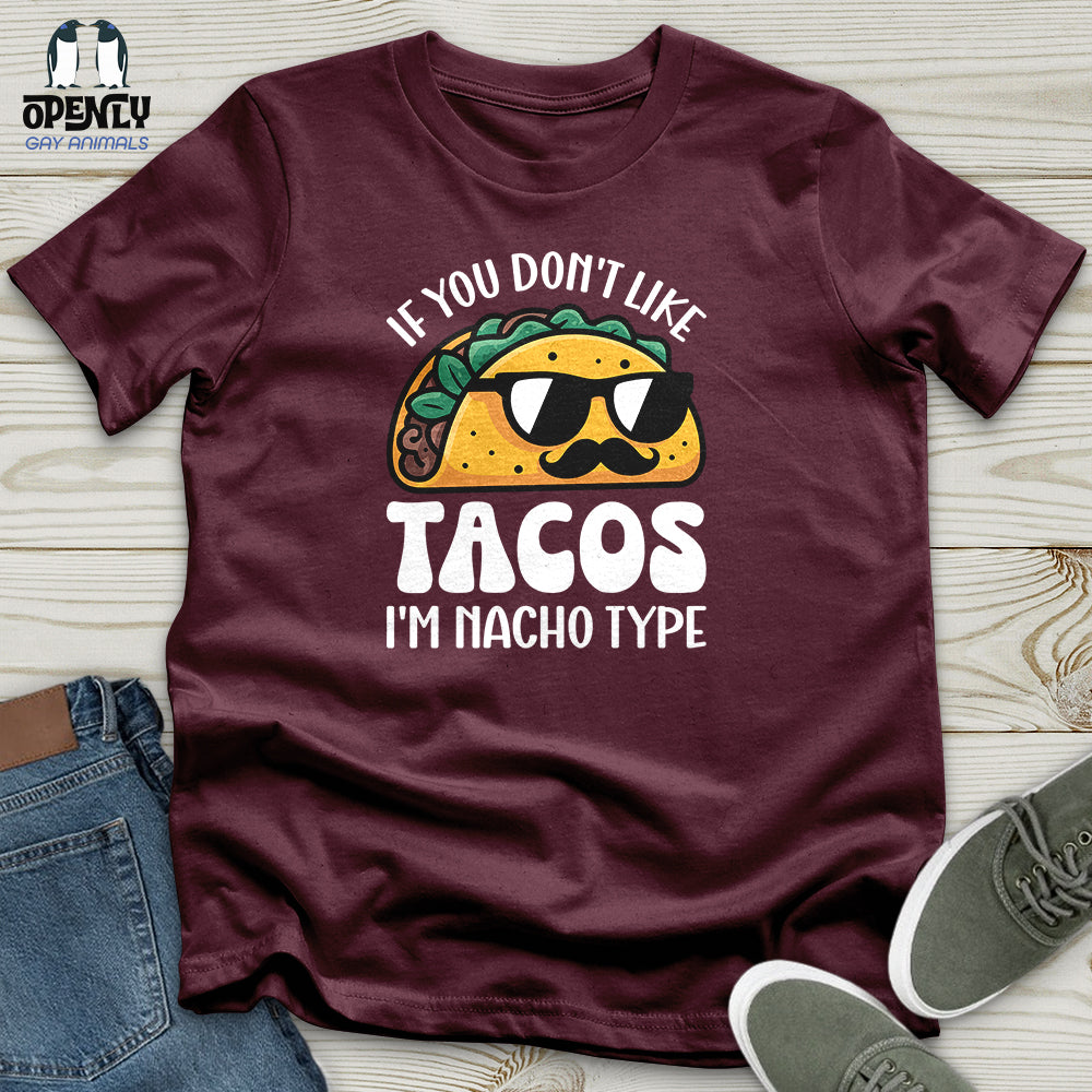 If You Don't Like Tacos Unisex T-shirt