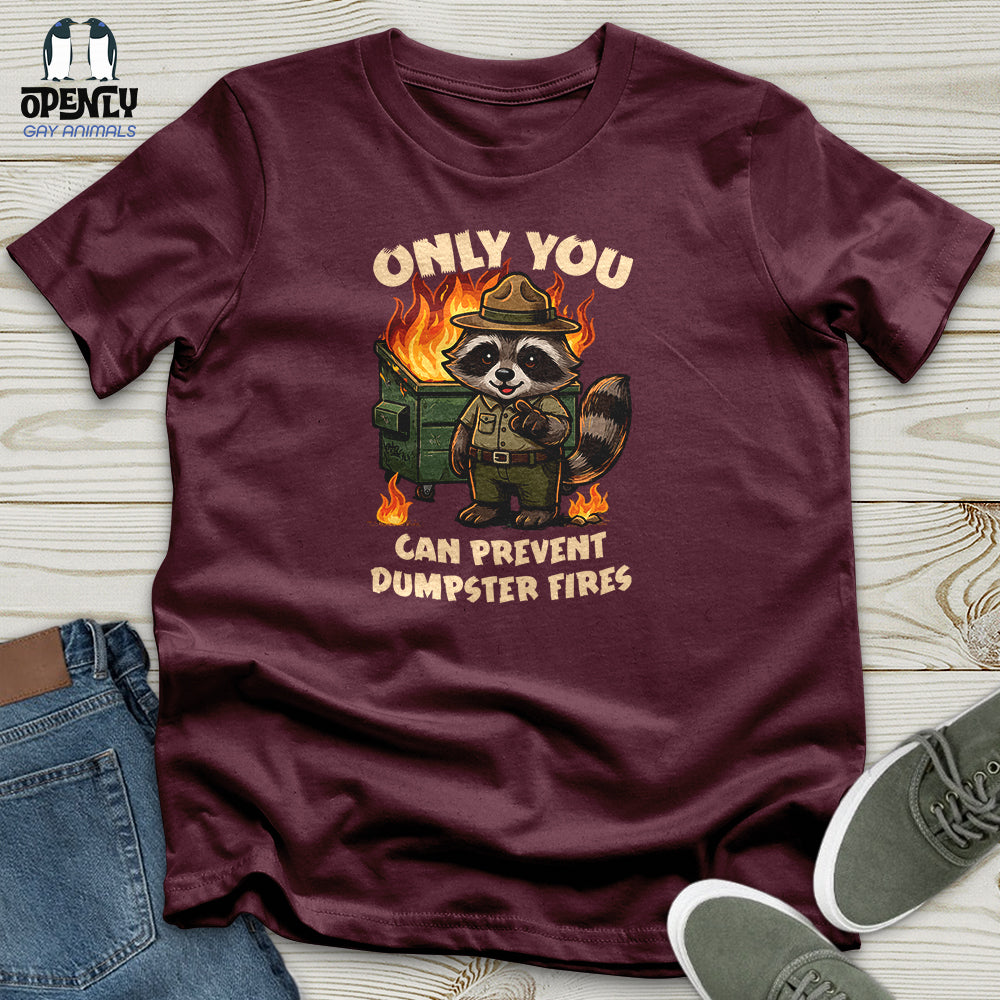 Only You Can Prevent Unisex T-Shirt