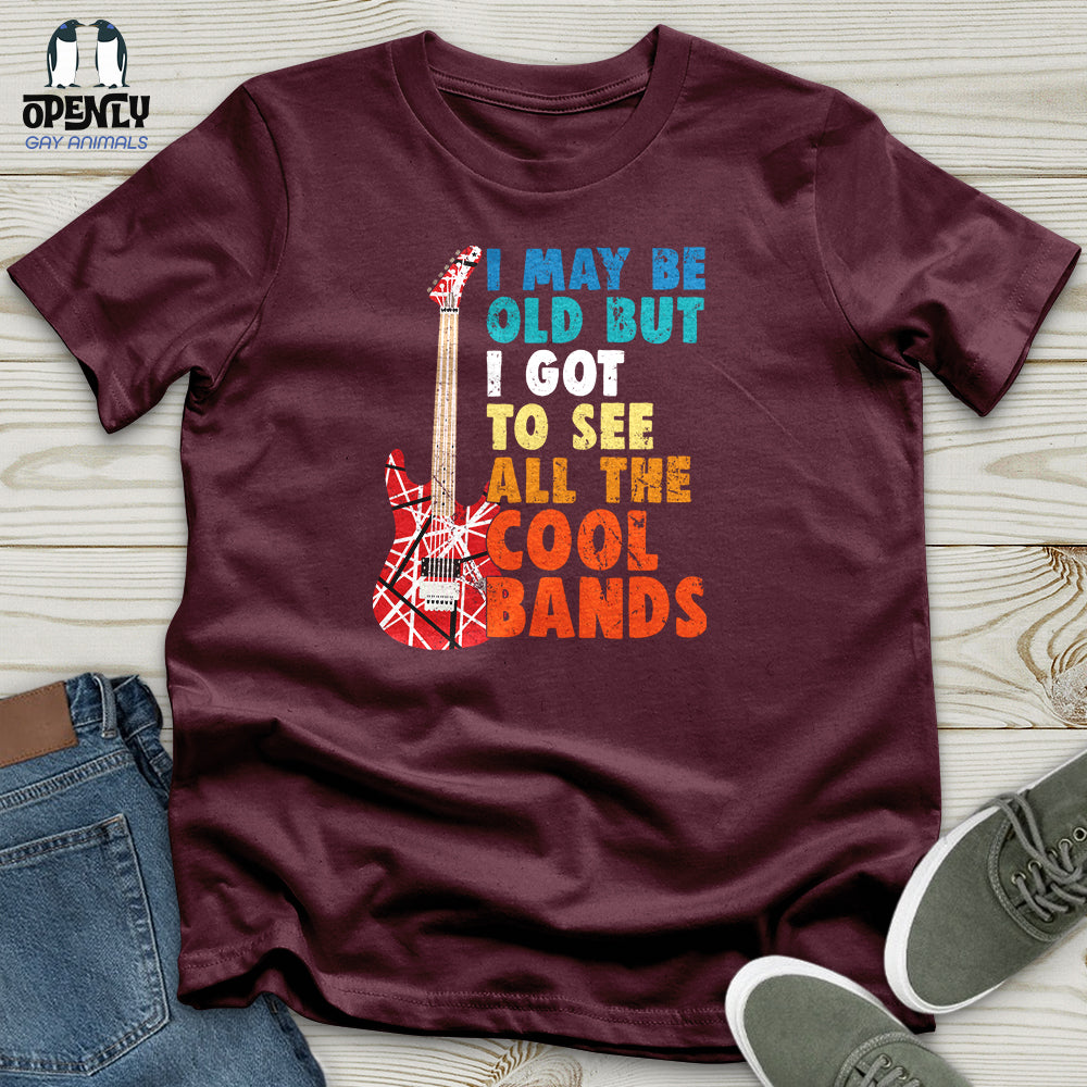 I May Be Old Unisex T-Shirt