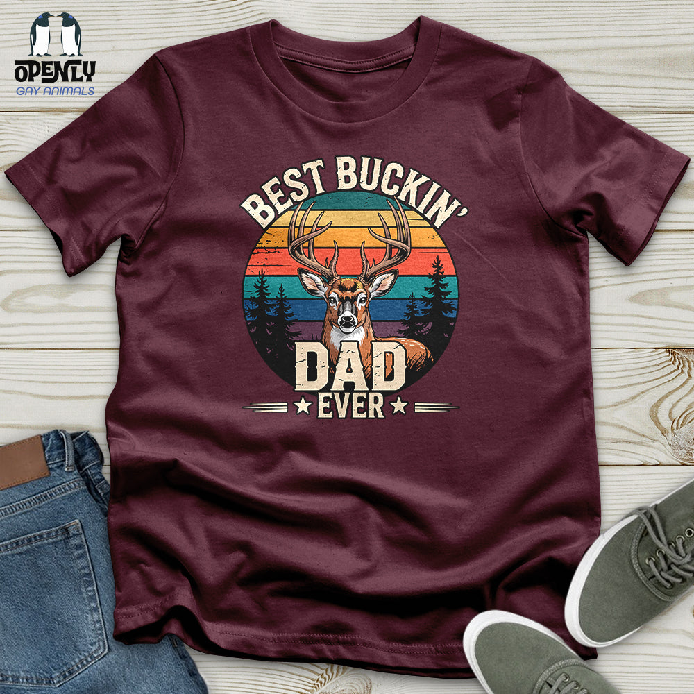 Best Buckin' Dad Ever Unisex T-Shirt