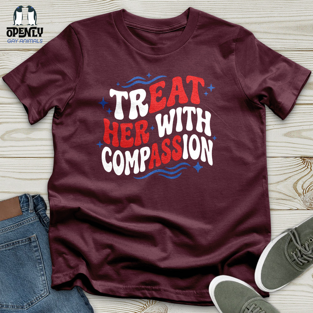 Treat Her With Compassion 02 Unisex T-Shirt