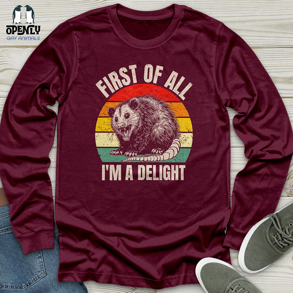 First of All I'm a Delight Unisex Long Sleeve Tee