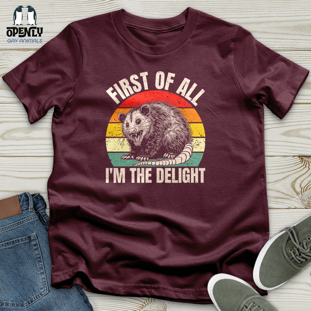 First of All I'm the Delight Unisex T-shirt
