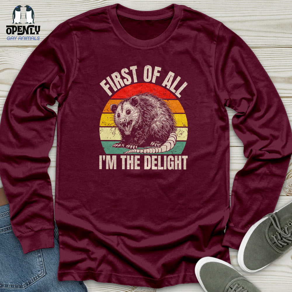 First of All I'm the Delight Unisex Long Sleeve Tee