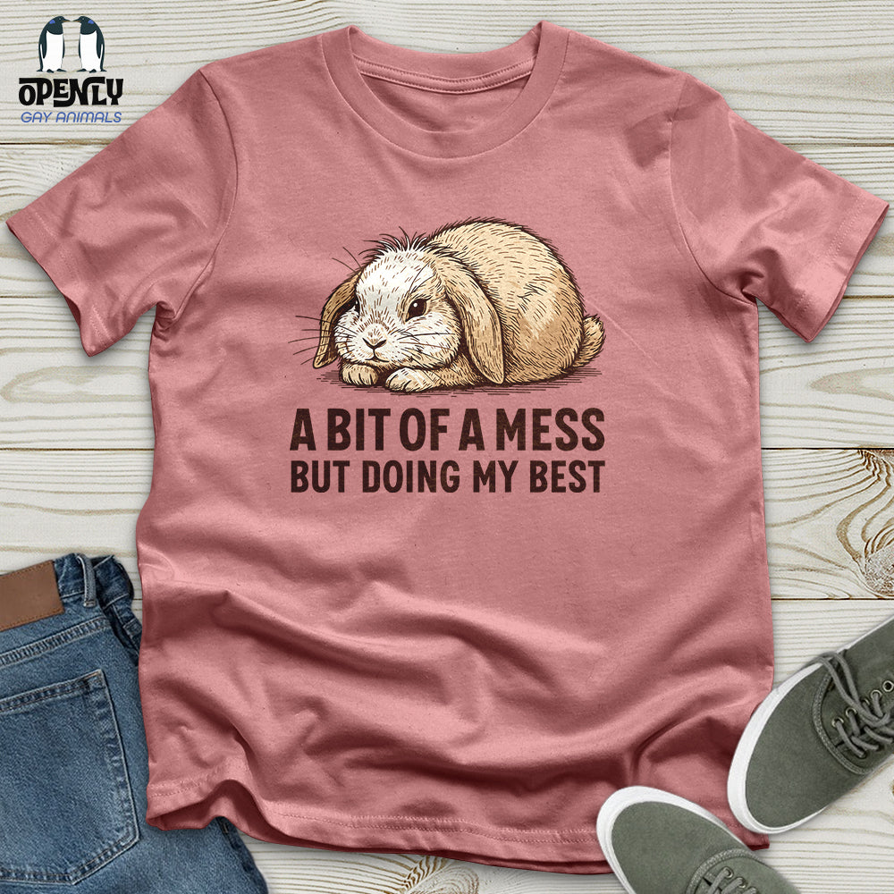 A Bit Of A Mess But Doing My Best Unisex T-Shirt