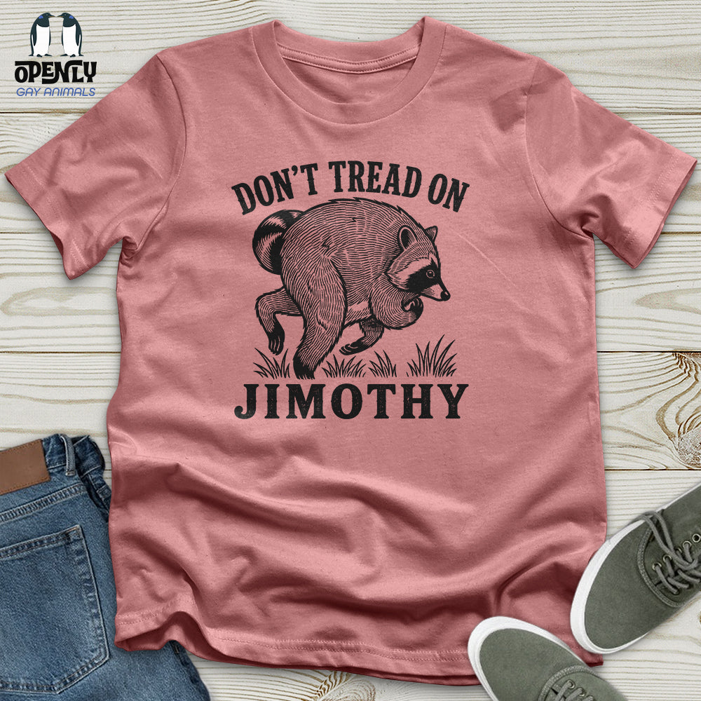 Don't Tread on Jimothy Unisex T-Shirt