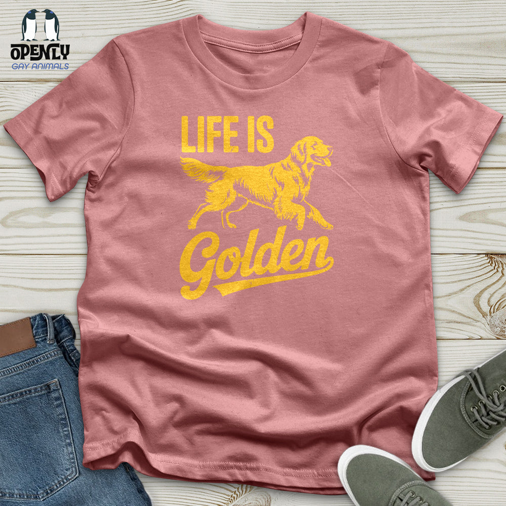 Life Is Unisex T-Shirt