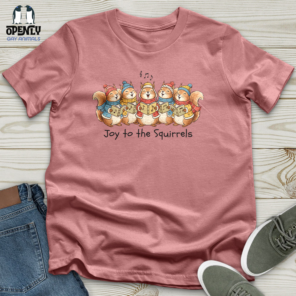 Joy to the Squirrels Unisex T-Shirt