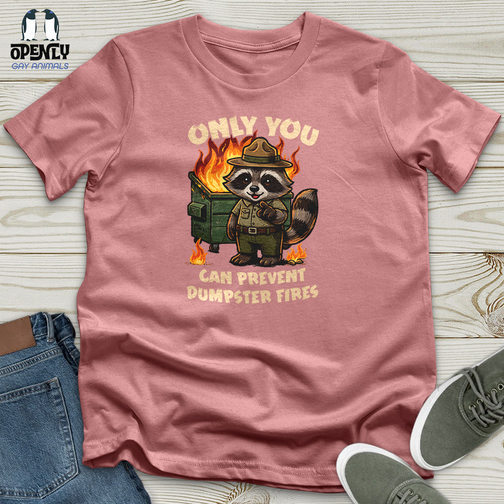 Only You Can Prevent Unisex T-Shirt