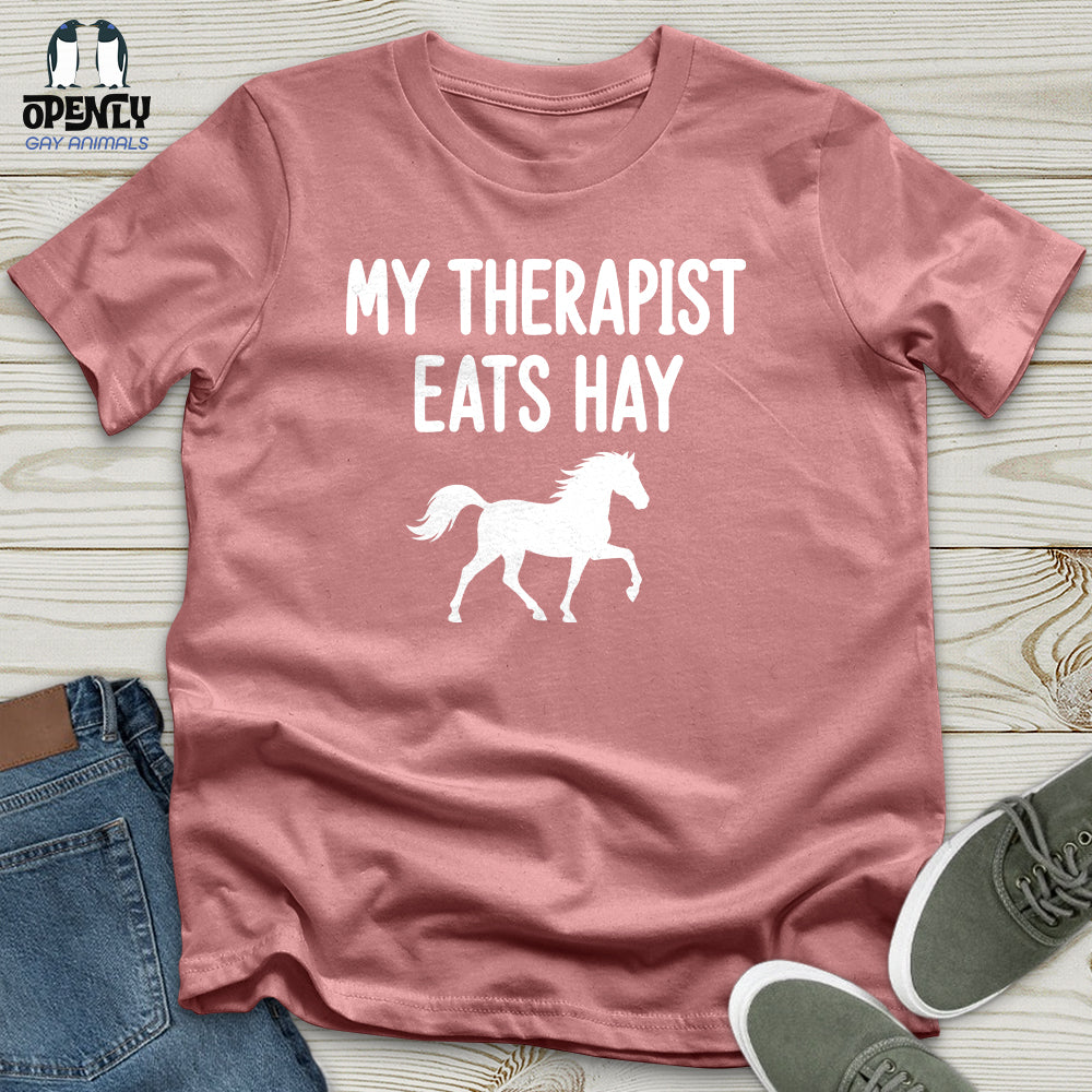 My Therapist Eats Hay Unisex T-Shirt