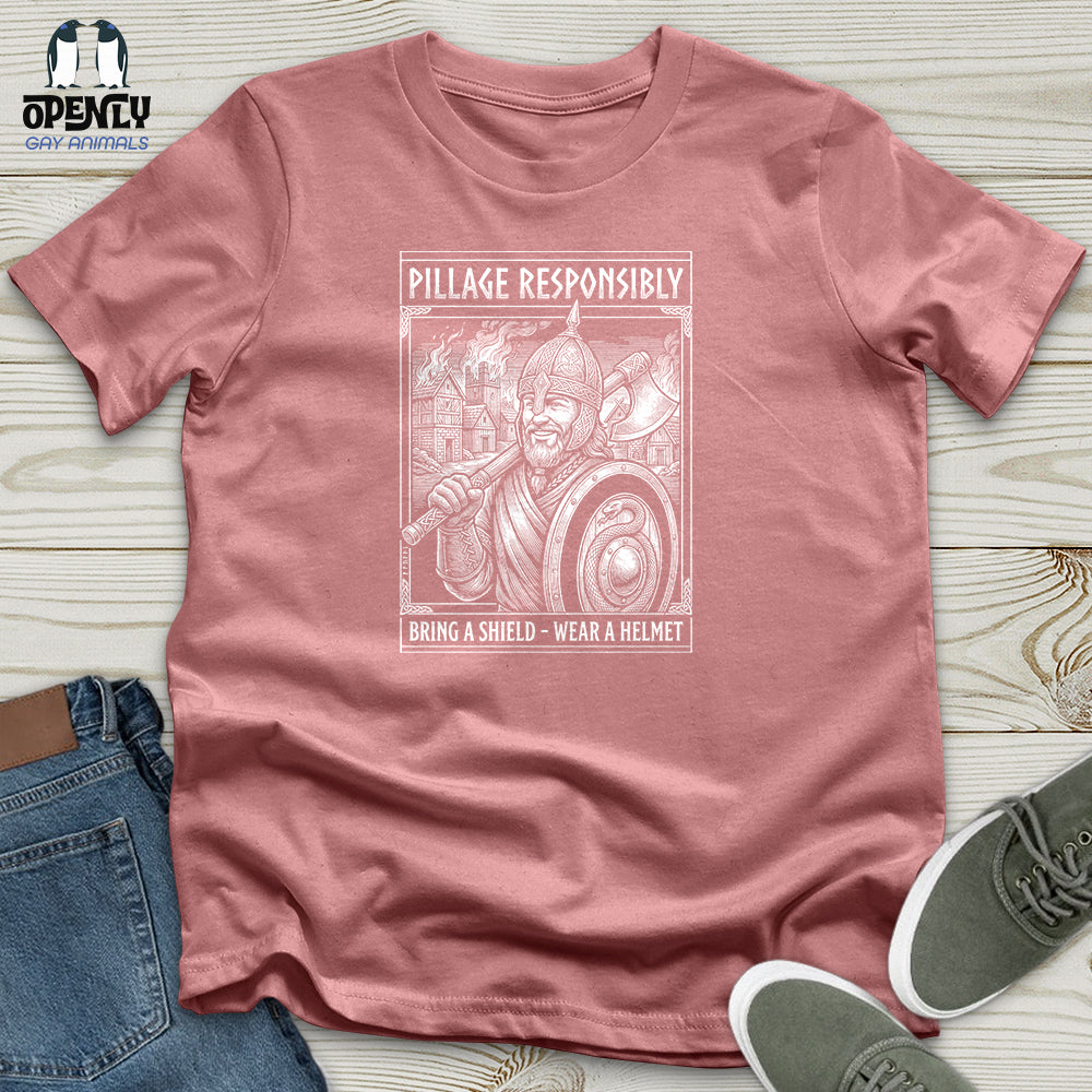 Pillage Responsibly Unisex T-Shirt