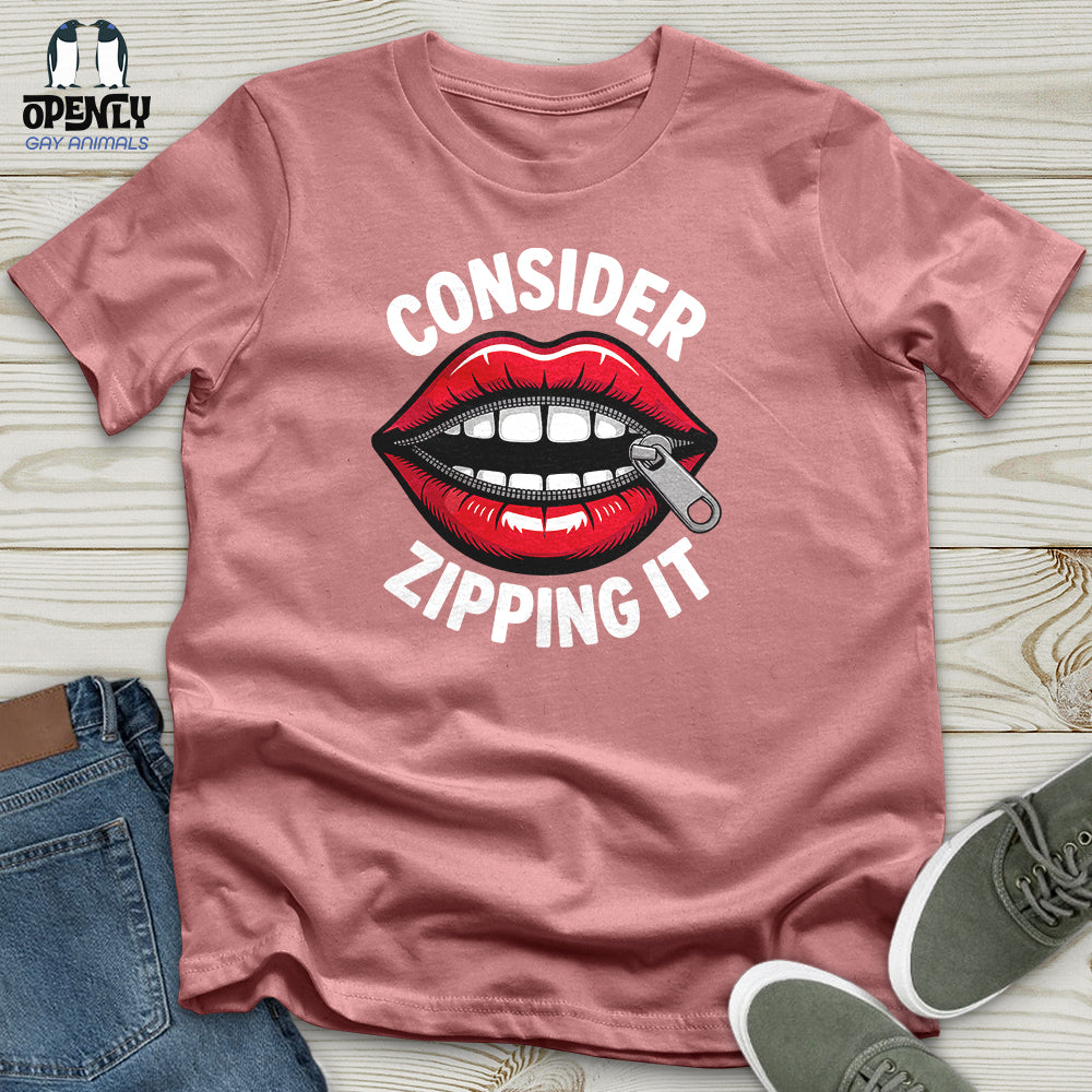 Consider Zipping It Unisex T-Shirt