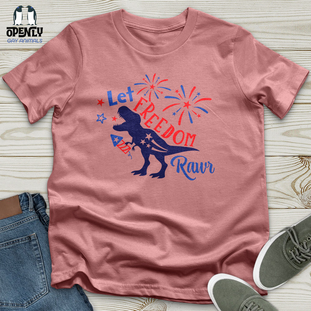 Let FREEDOM Rawr Unisex T-Shirt