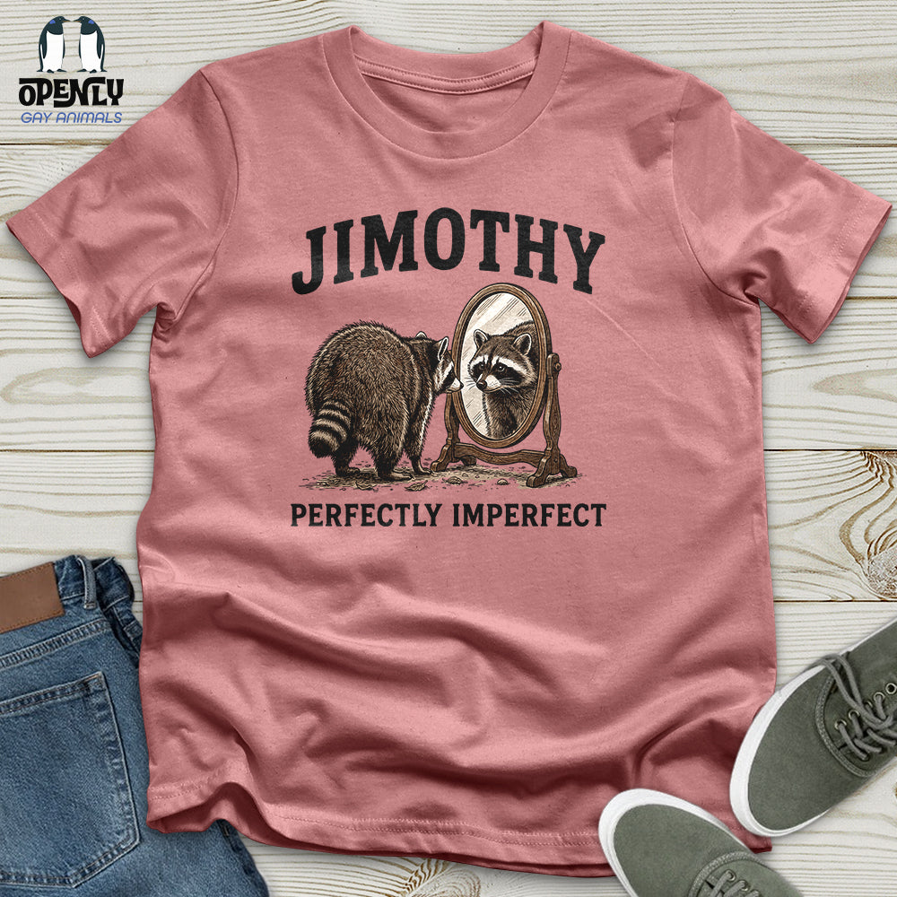 Jimothy Perfectly Imperfect Unisex T-Shirt