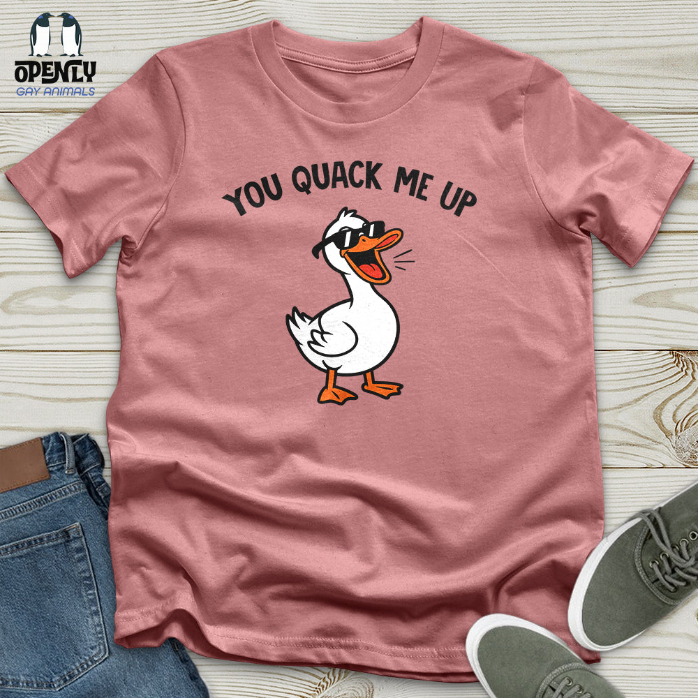 You Quack Me Up Unisex T-Shirt