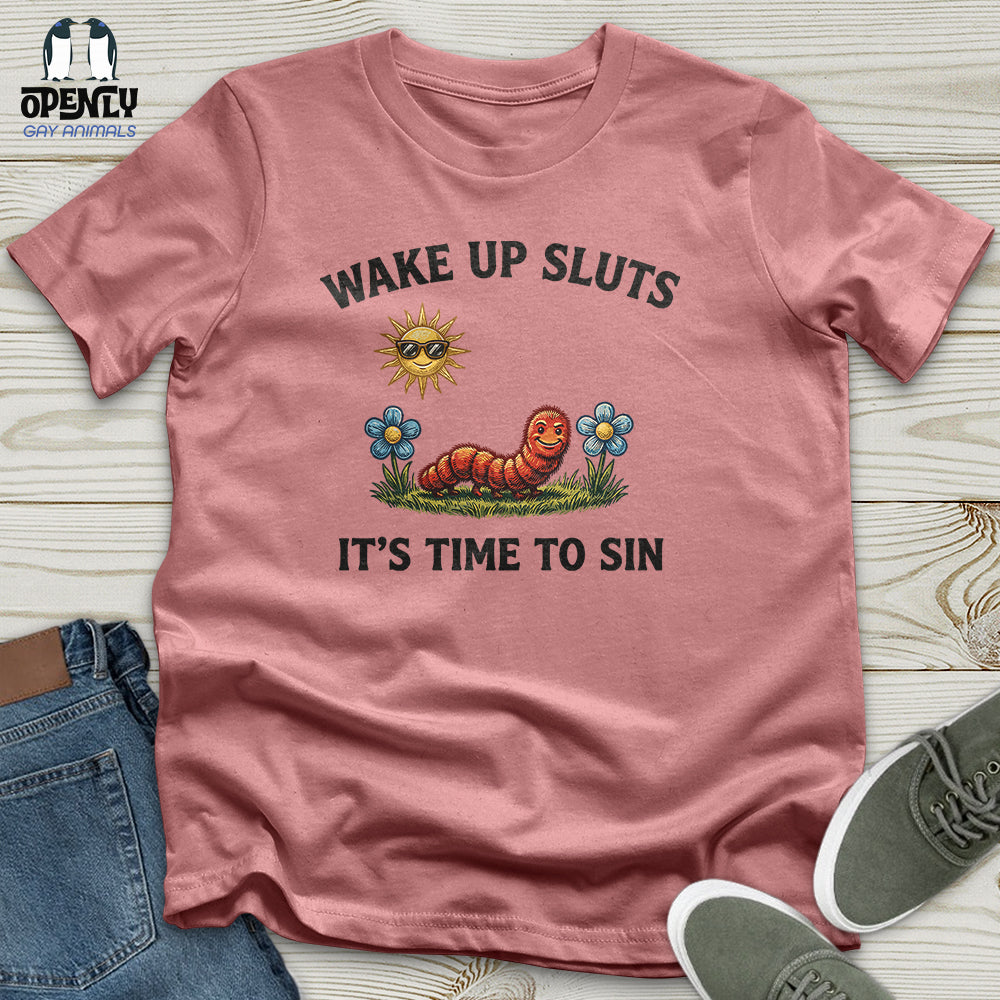Wake UP Sluts Unisex T-Shirt