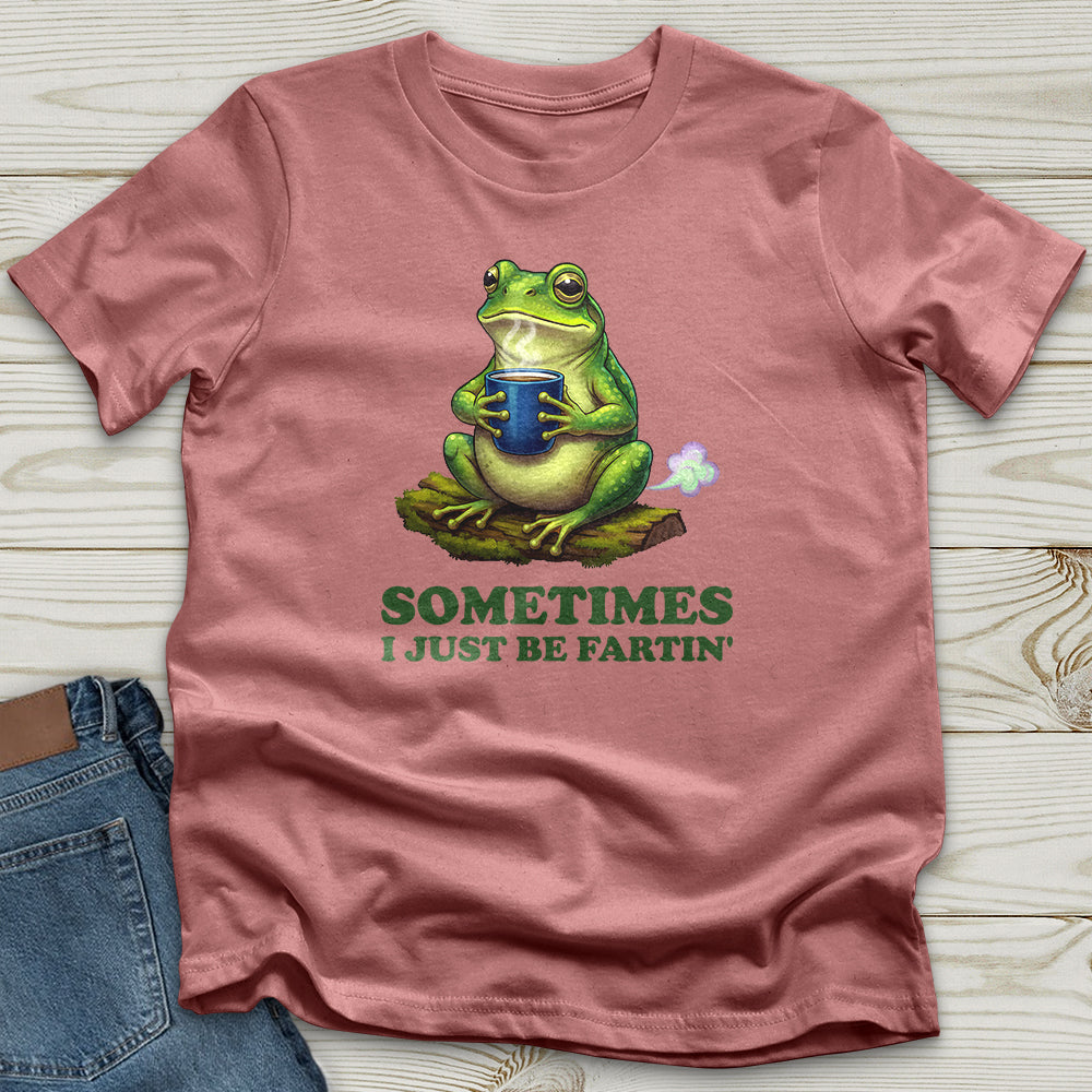 Sometimes I Just Be Fartin' Unisex T-Shirt