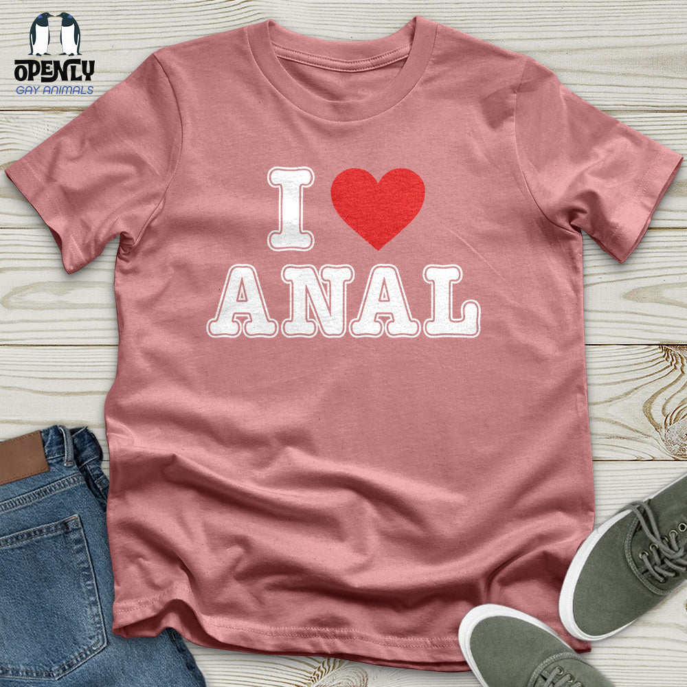 I Love Anal Unisex T-Shirt