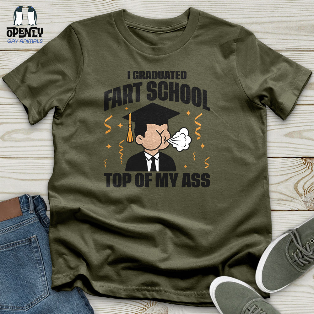 I Graduated Fart School Top of My Ass Unisex T-Shirt