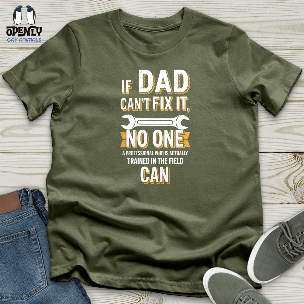 If Dad Can't Fix It Softstyle Tee