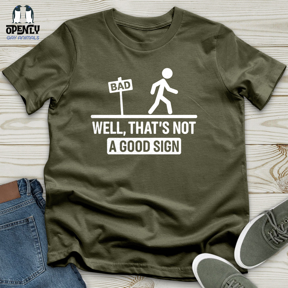 Well, That's Not a Good Sign Unisex T-Shirt