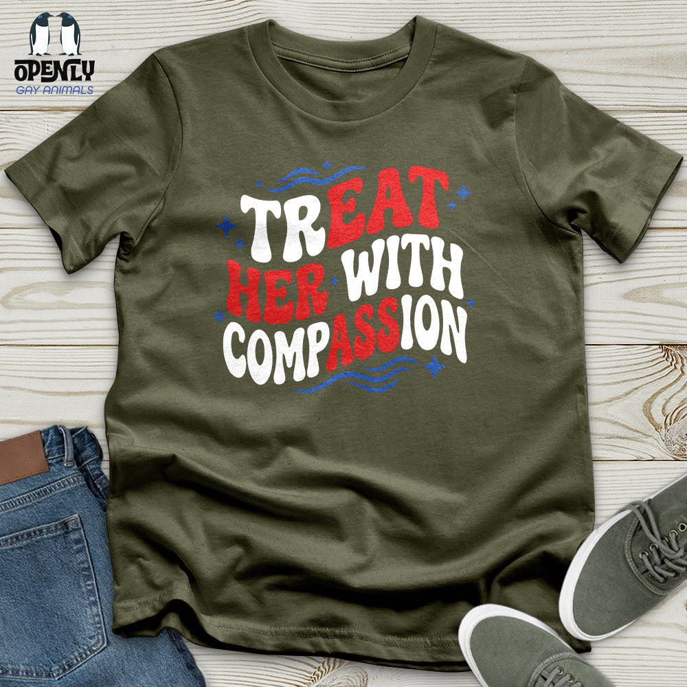 Treat Her With Compassion 02 Unisex T-Shirt