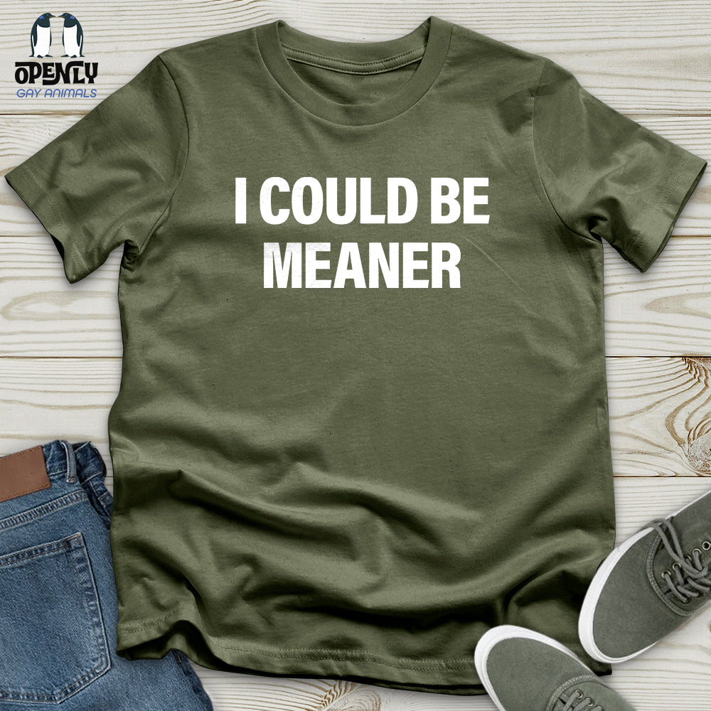 I Could Be Meaner Softstyle Tee