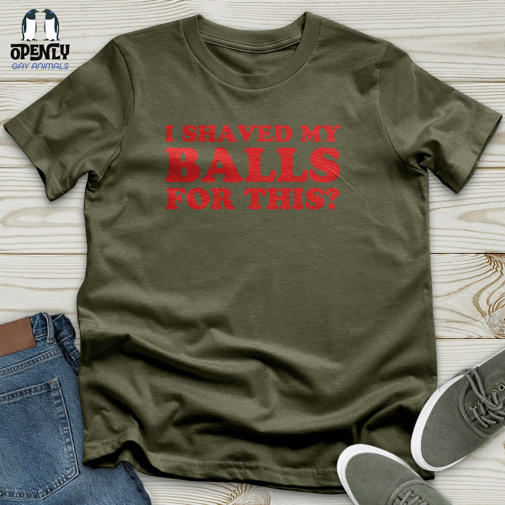 I Shaved My Balls Unisex T-Shirt