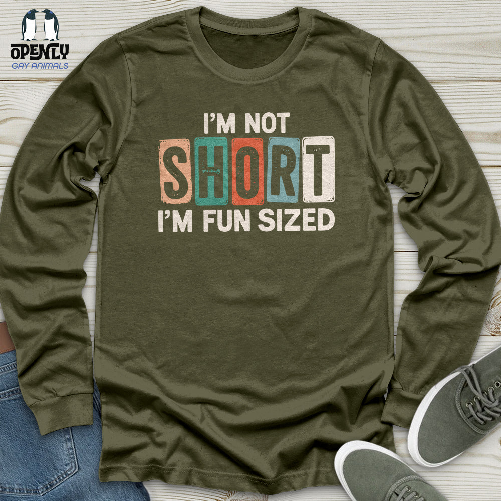 I'm Not Short Unisex Long Sleeve Tee