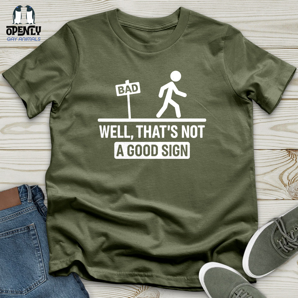 Well, That's Not a Good Sign Softstyle Tee