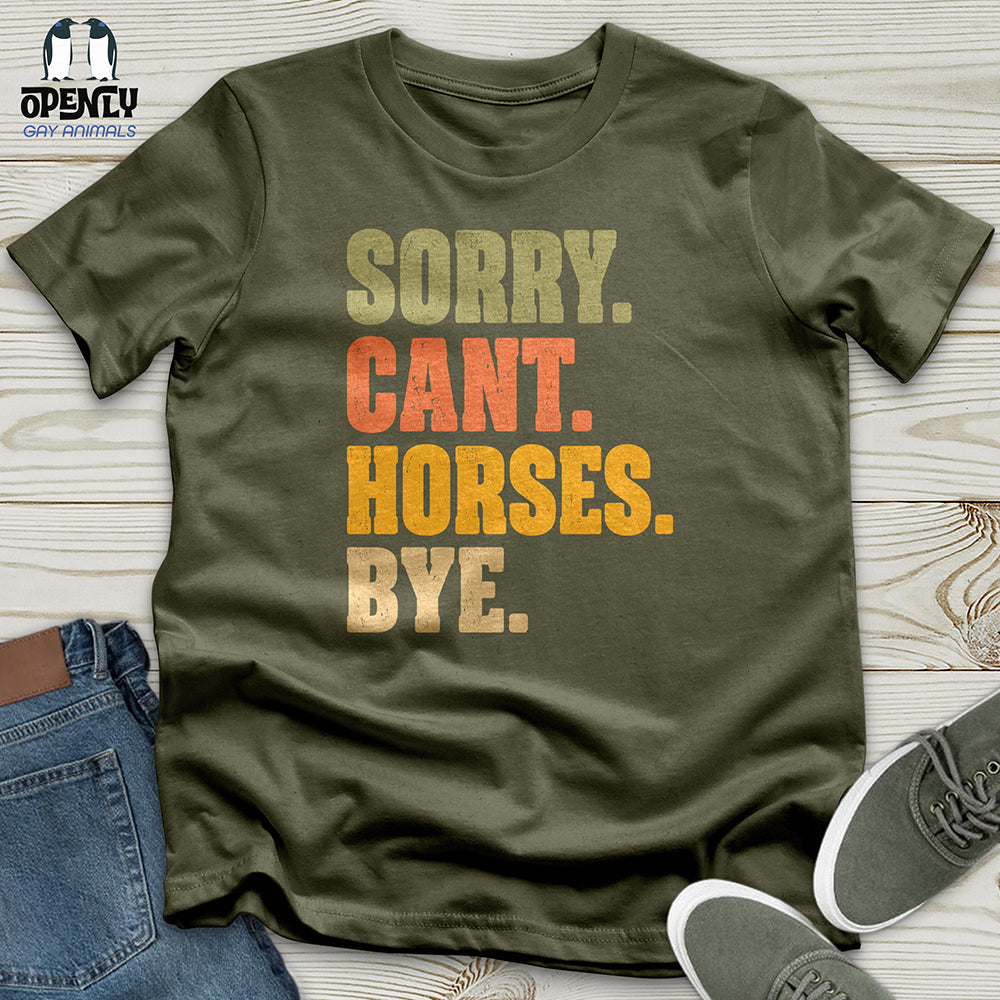 Sorry Can't Horses Bye Unisex T-Shirt