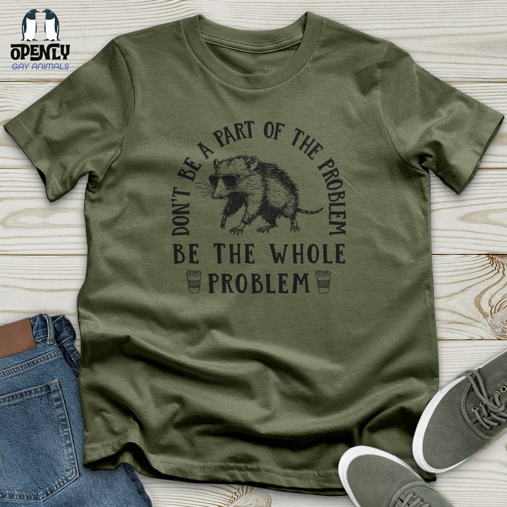 Be the Whole Problem Softstyle Tee