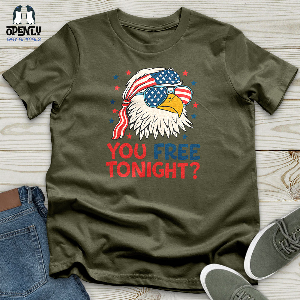 You Free Tonight Unisex T-Shirt